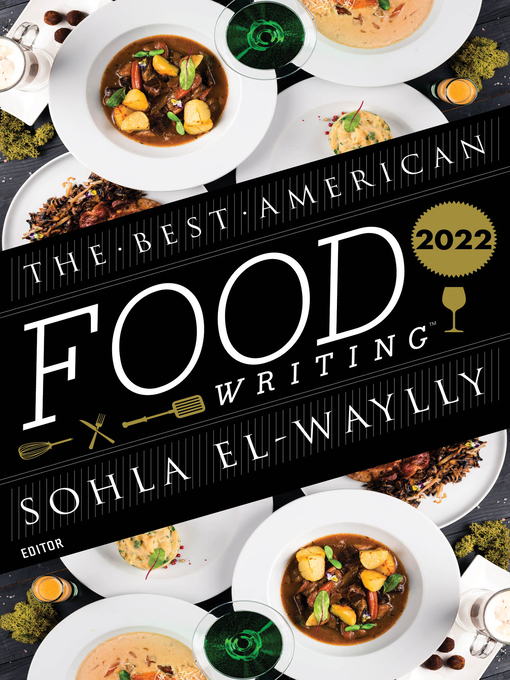 Title details for The Best American Food Writing 2022 by Sohla El-Waylly - Available